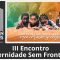 Brazilian Builders – III Encontro Fraternidade Sem Fronteiras